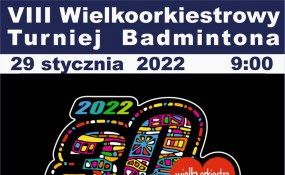 VIII Wielkoorkiestrowy Turniej Badmintona.