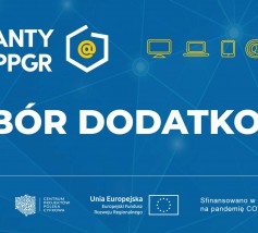 Dodatkowy nabór "Wsparcie dzieci z rodzin pegeerowskich w rozwoju cyfrowym - Granty PPGR" Dodatkowy nabór "Wsparcie dzieci z rodzin pegeerowskich w rozwoju cyfrowym - Granty PPGR"
